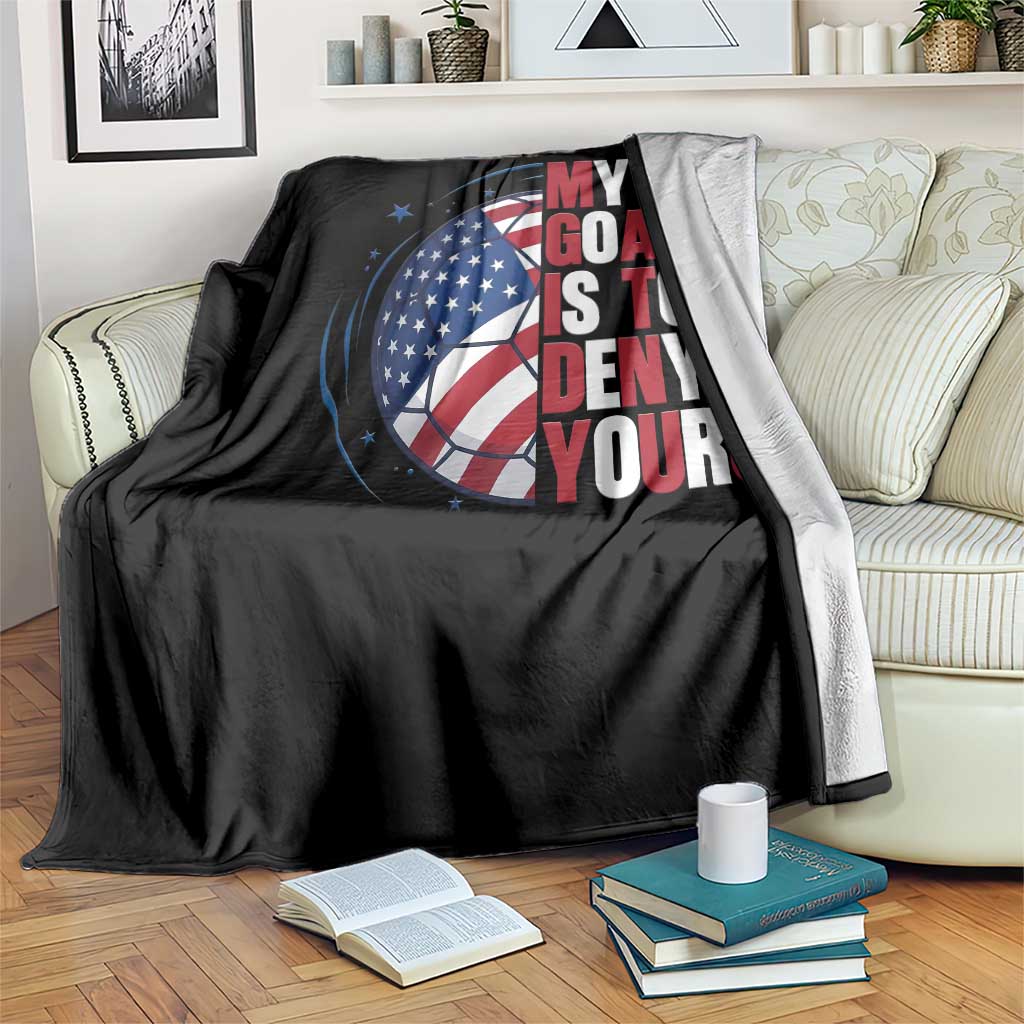My Goal Is To Deny Yours Throw Blanket Soccer Goalie Gift