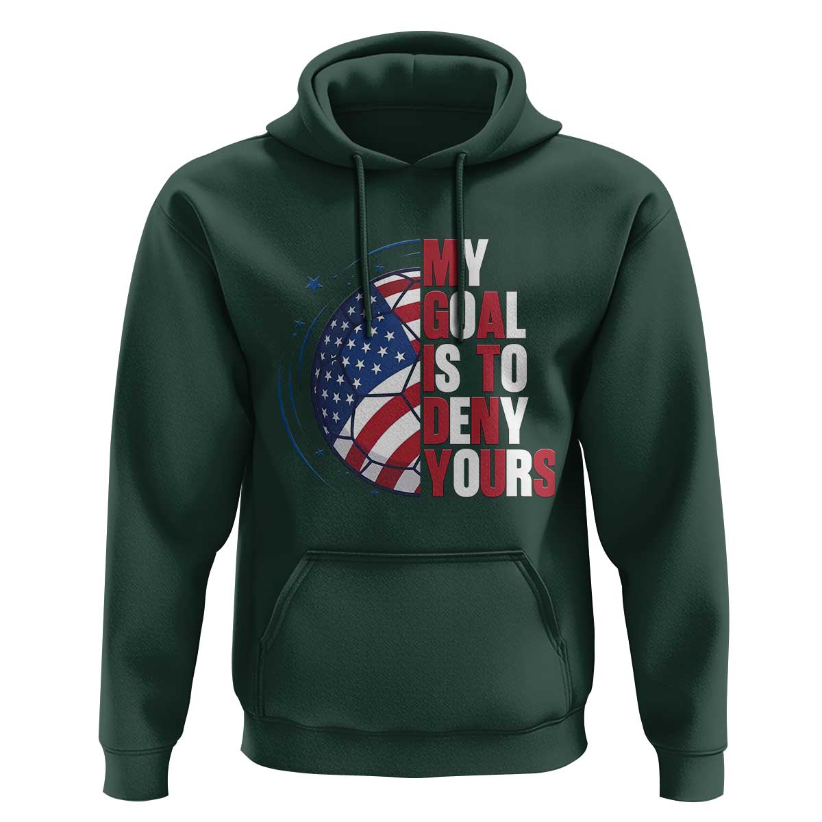 My Goal Is To Deny Yours Hoodie Soccer Goalie Gift