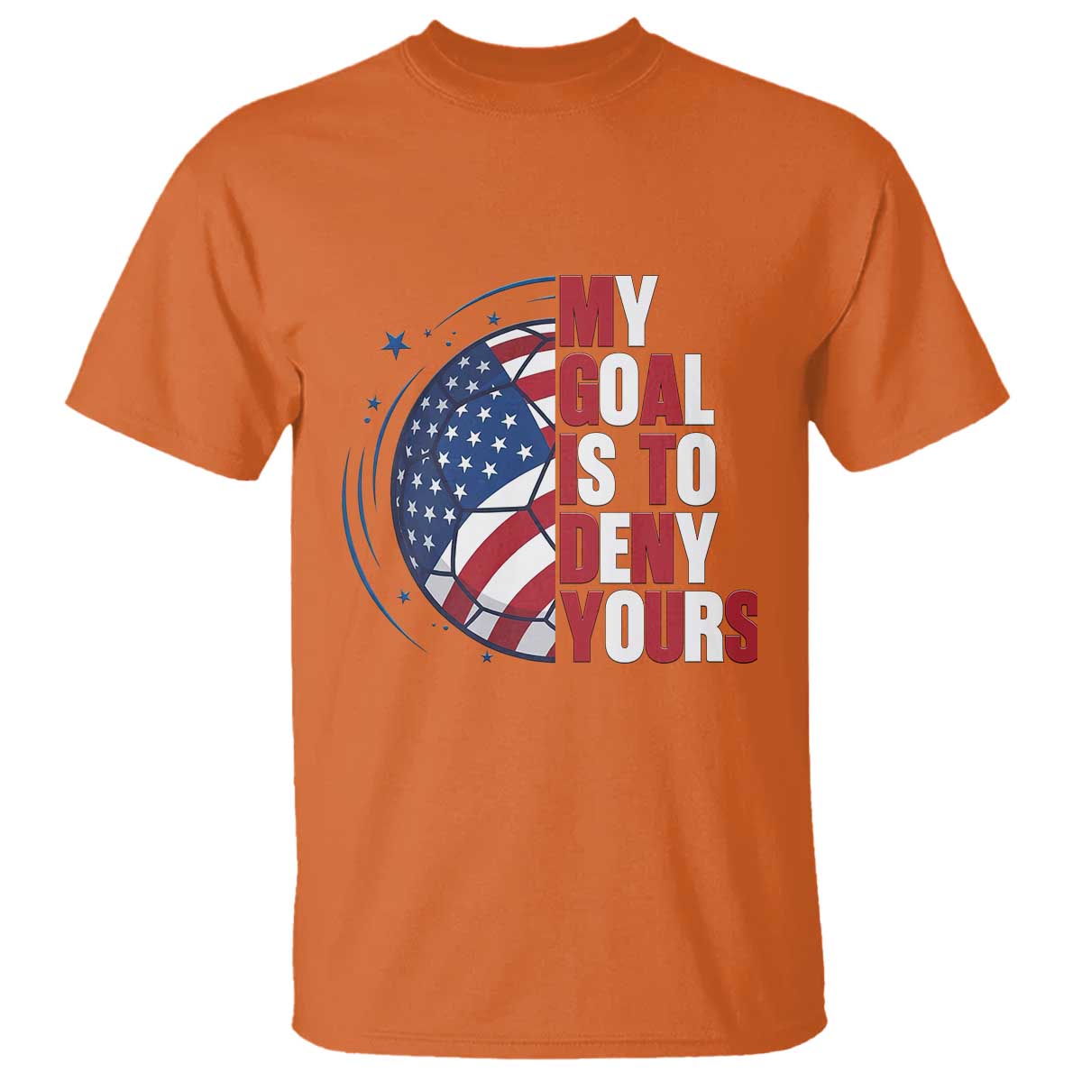 My Goal Is To Deny Yours T Shirt Soccer Goalie Gift
