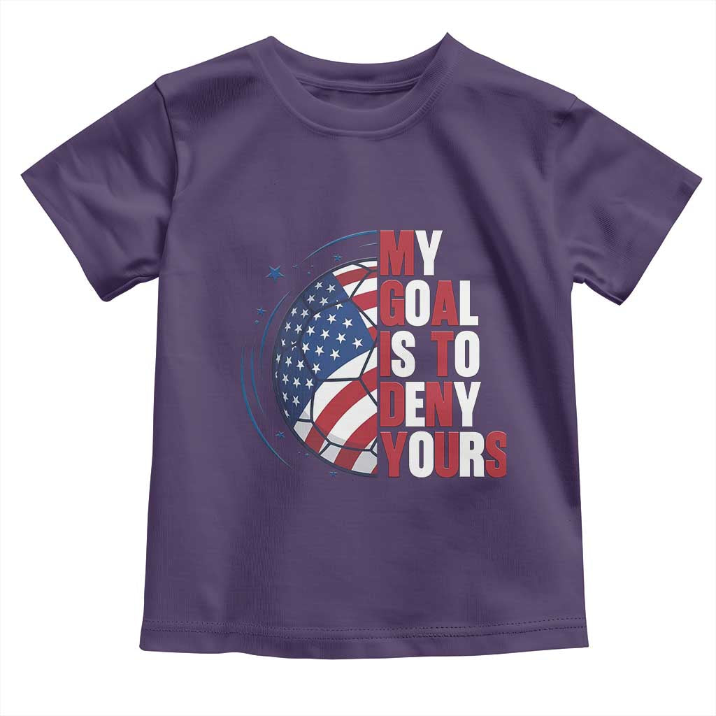 My Goal Is To Deny Yours Toddler T Shirt Soccer Goalie Gift