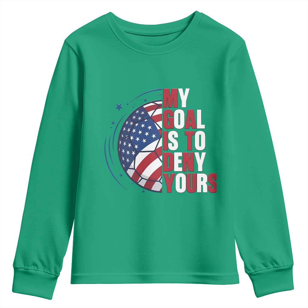 My Goal Is To Deny Yours Youth Sweatshirt Soccer Goalie Gift