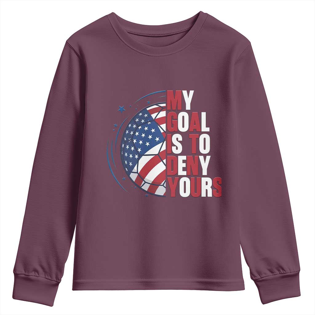 My Goal Is To Deny Yours Youth Sweatshirt Soccer Goalie Gift