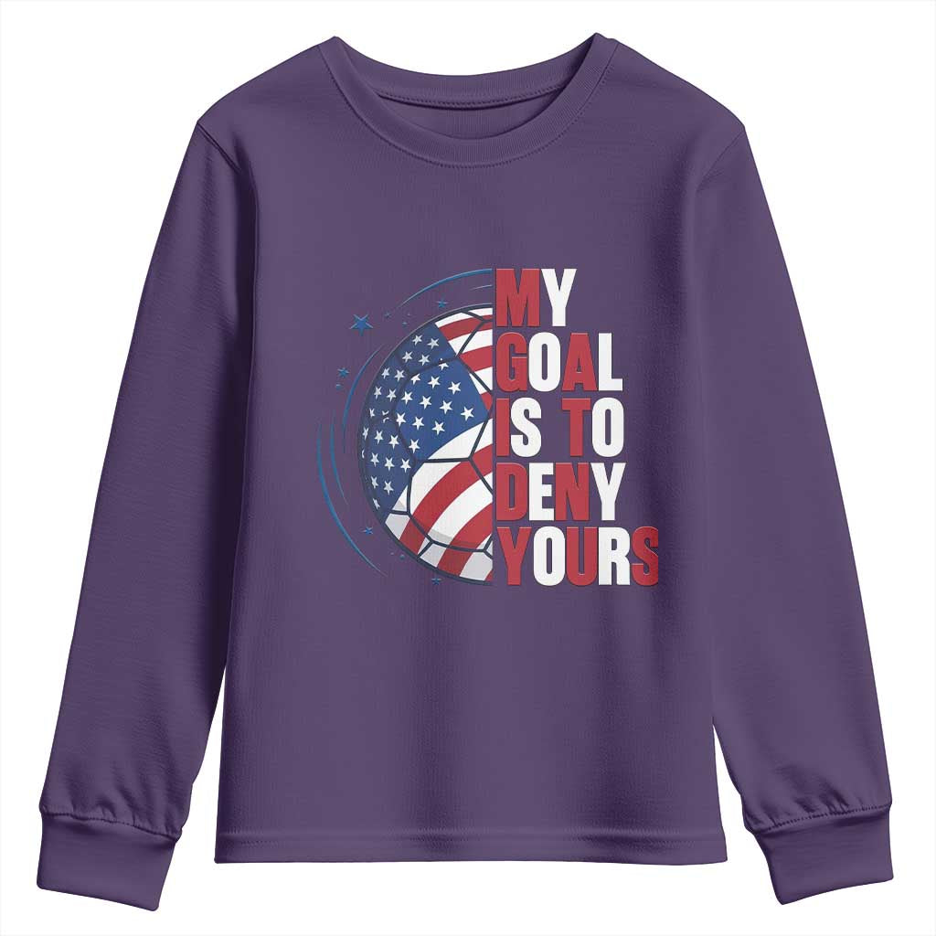 My Goal Is To Deny Yours Youth Sweatshirt Soccer Goalie Gift