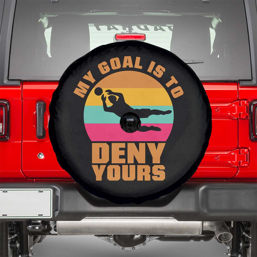 My Goal Is To Deny Yours Spare Tire Cover Soccer Goalkeeper Pride