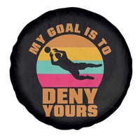 My Goal Is To Deny Yours Spare Tire Cover Soccer Goalkeeper Pride
