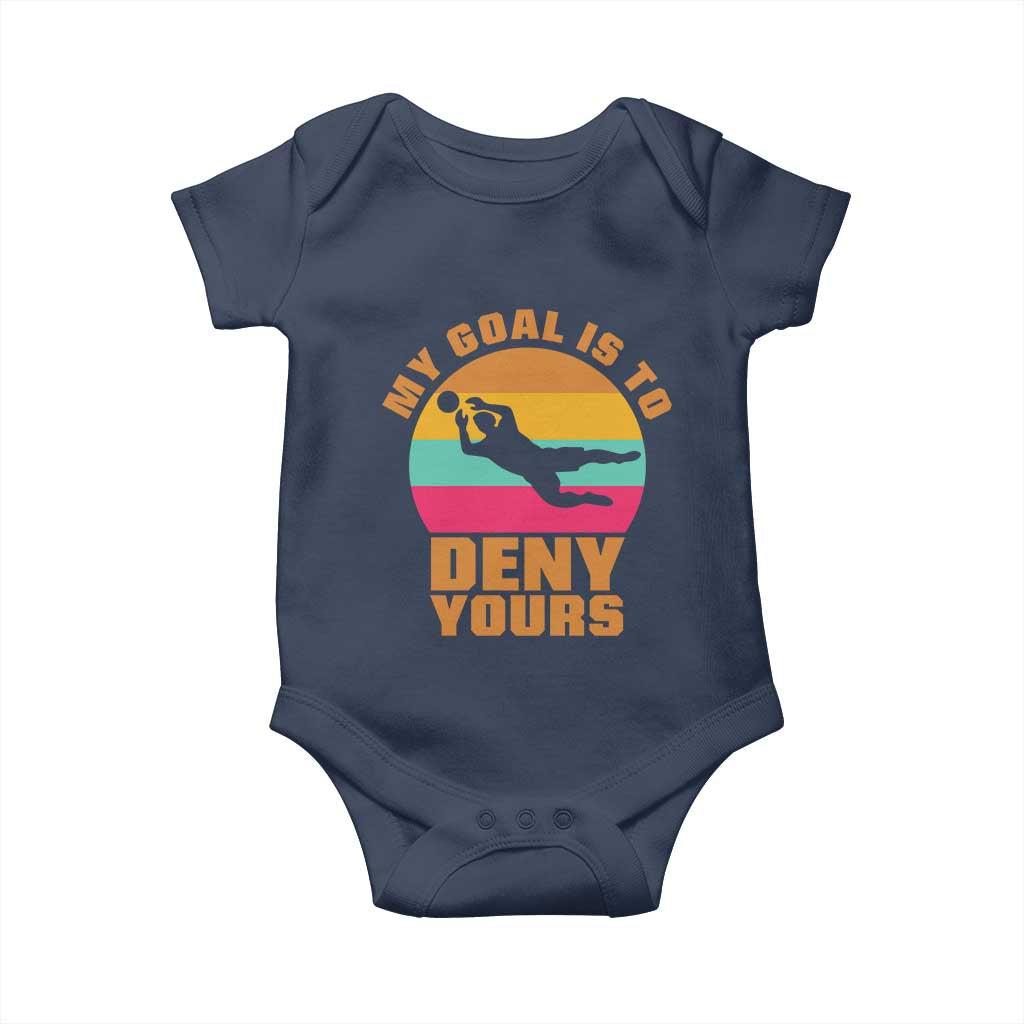 My Goal Is To Deny Yours Baby Onesie Soccer Goalkeeper Pride