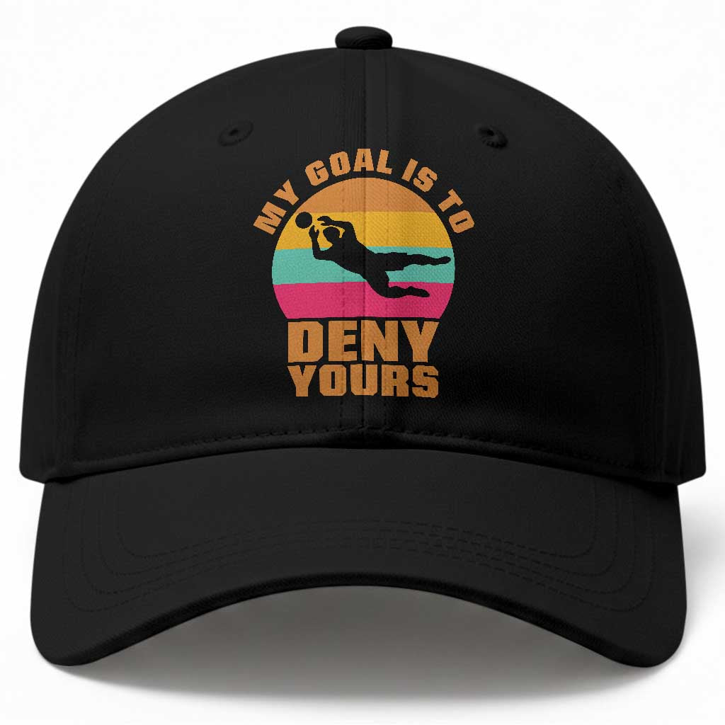 My Goal Is To Deny Yours Baseball Cap Soccer Goalkeeper Pride