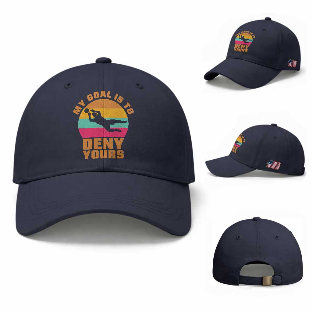 My Goal Is To Deny Yours Baseball Cap Soccer Goalkeeper Pride