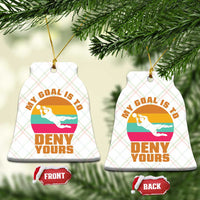 My Goal Is To Deny Yours Ceramic Ornament Soccer Goalkeeper Pride