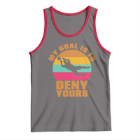 My Goal Is To Deny Yours Tank Top Soccer Goalkeeper Pride