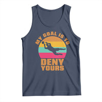 My Goal Is To Deny Yours Tank Top Soccer Goalkeeper Pride