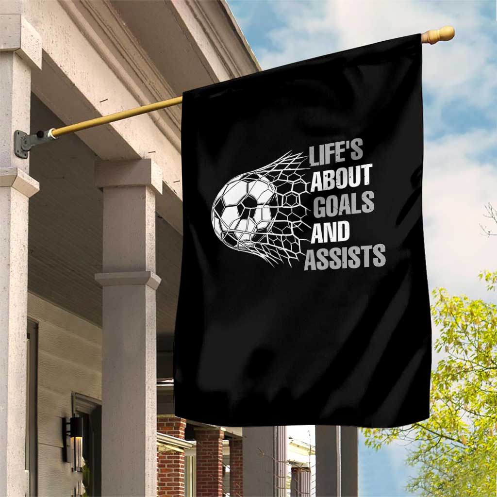 Funny Life Is About Goals And Assists Garden Flag Soccer Lover