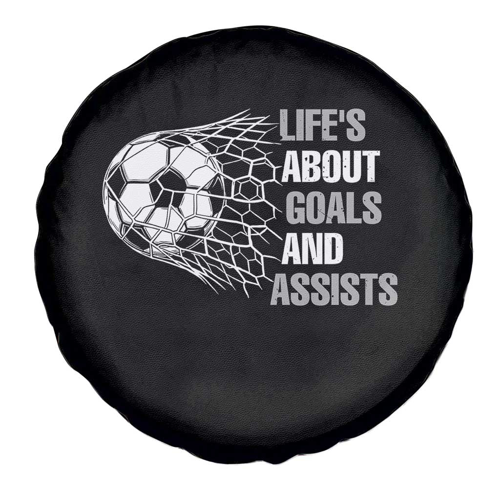 Funny Life Is About Goals And Assists Spare Tire Cover Soccer Lover