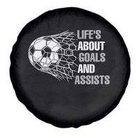 Funny Life Is About Goals And Assists Spare Tire Cover Soccer Lover