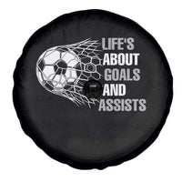 Funny Life Is About Goals And Assists Spare Tire Cover Soccer Lover