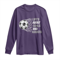 Funny Life Is About Goals And Assists Long Sleeve Shirt Soccer Lover
