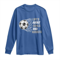Funny Life Is About Goals And Assists Long Sleeve Shirt Soccer Lover
