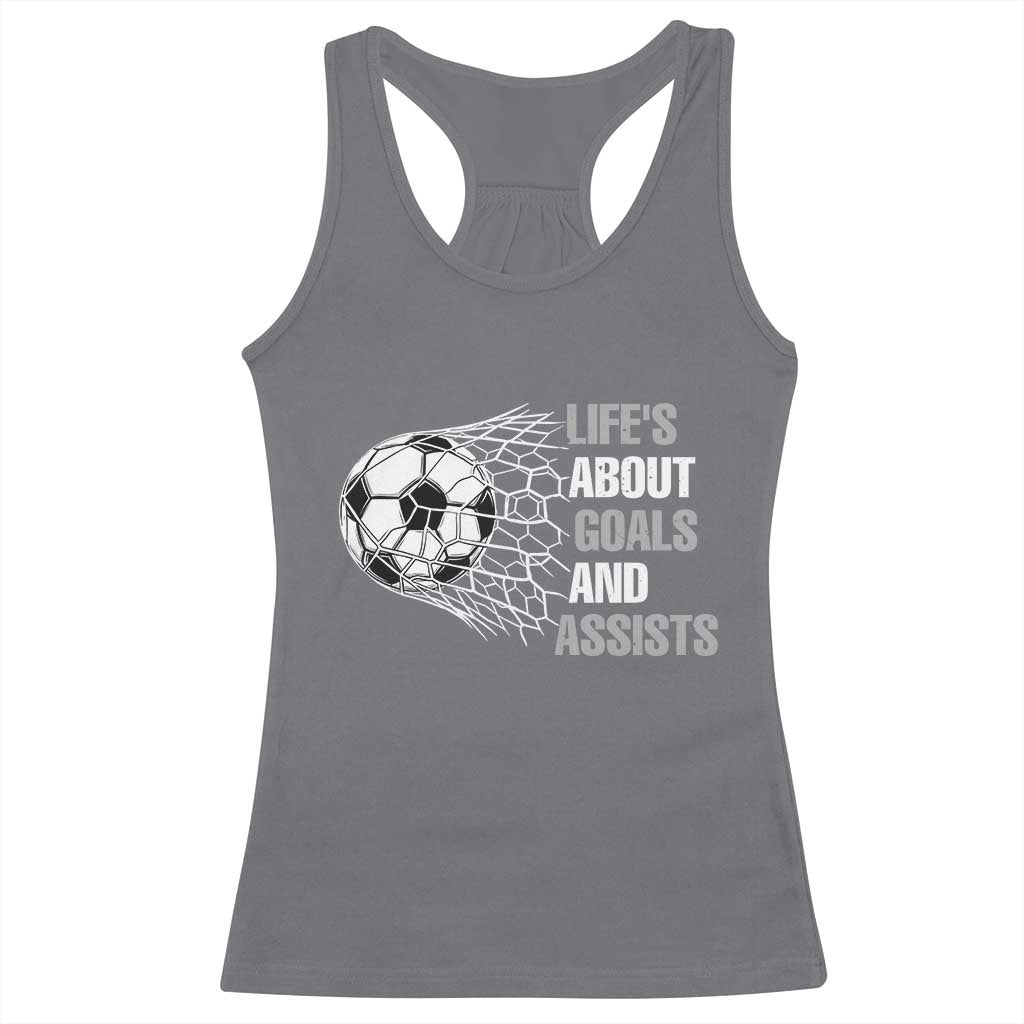 Funny Life Is About Goals And Assists Racerback Tank Top Soccer Lover