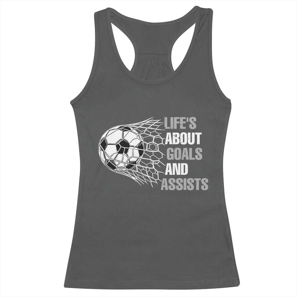 Funny Life Is About Goals And Assists Racerback Tank Top Soccer Lover