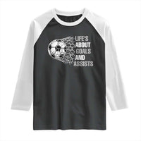 Funny Life Is About Goals And Assists Raglan Shirt Soccer Lover