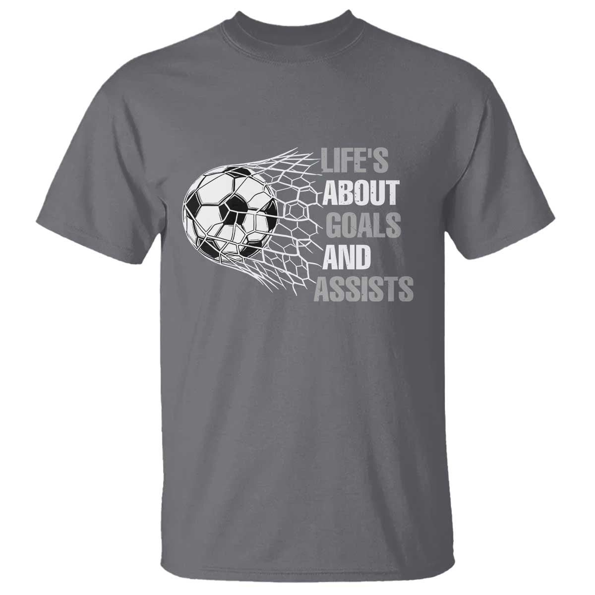 Funny Life Is About Goals And Assists T Shirt Soccer Lover