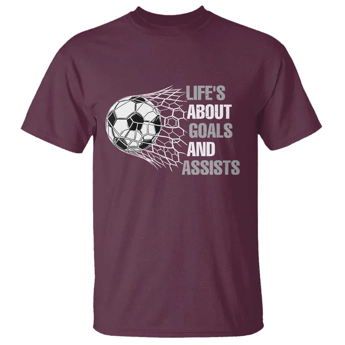 Funny Life Is About Goals And Assists T Shirt Soccer Lover