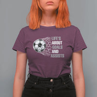 Funny Life Is About Goals And Assists T Shirt For Women Soccer Lover