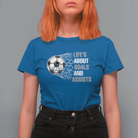 Funny Life Is About Goals And Assists T Shirt For Women Soccer Lover