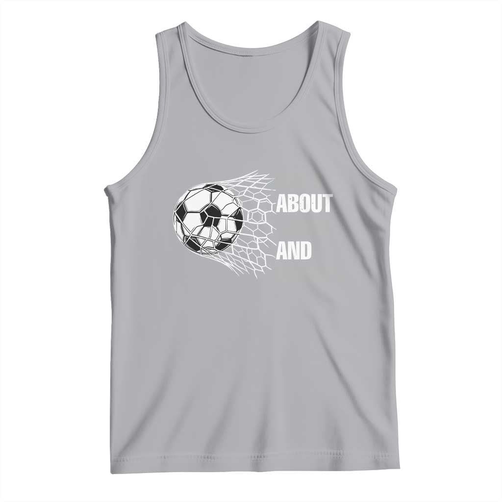 Funny Life Is About Goals And Assists Tank Top Soccer Lover