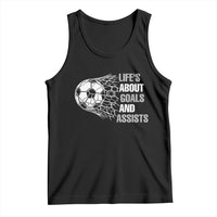 Funny Life Is About Goals And Assists Tank Top Soccer Lover