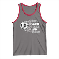 Funny Life Is About Goals And Assists Tank Top Soccer Lover