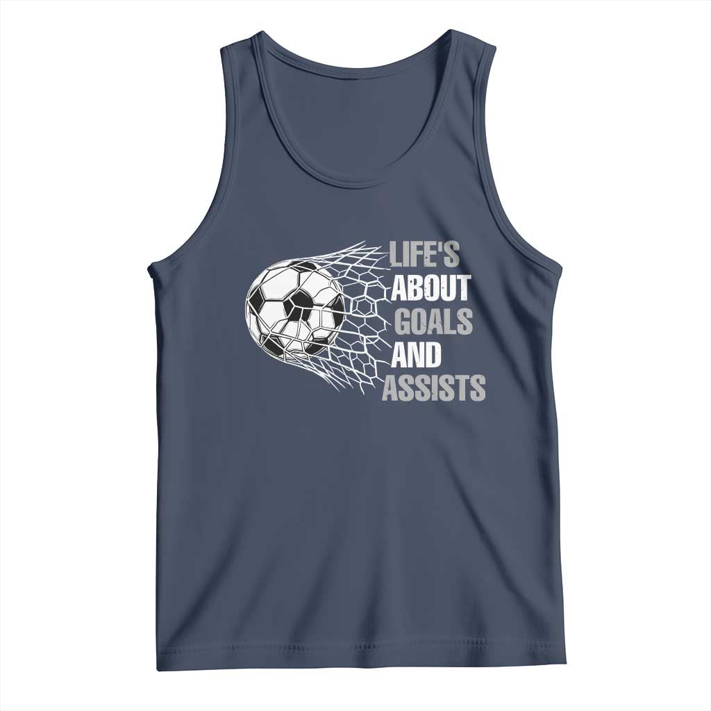 Funny Life Is About Goals And Assists Tank Top Soccer Lover
