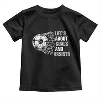Funny Life Is About Goals And Assists Toddler T Shirt Soccer Lover