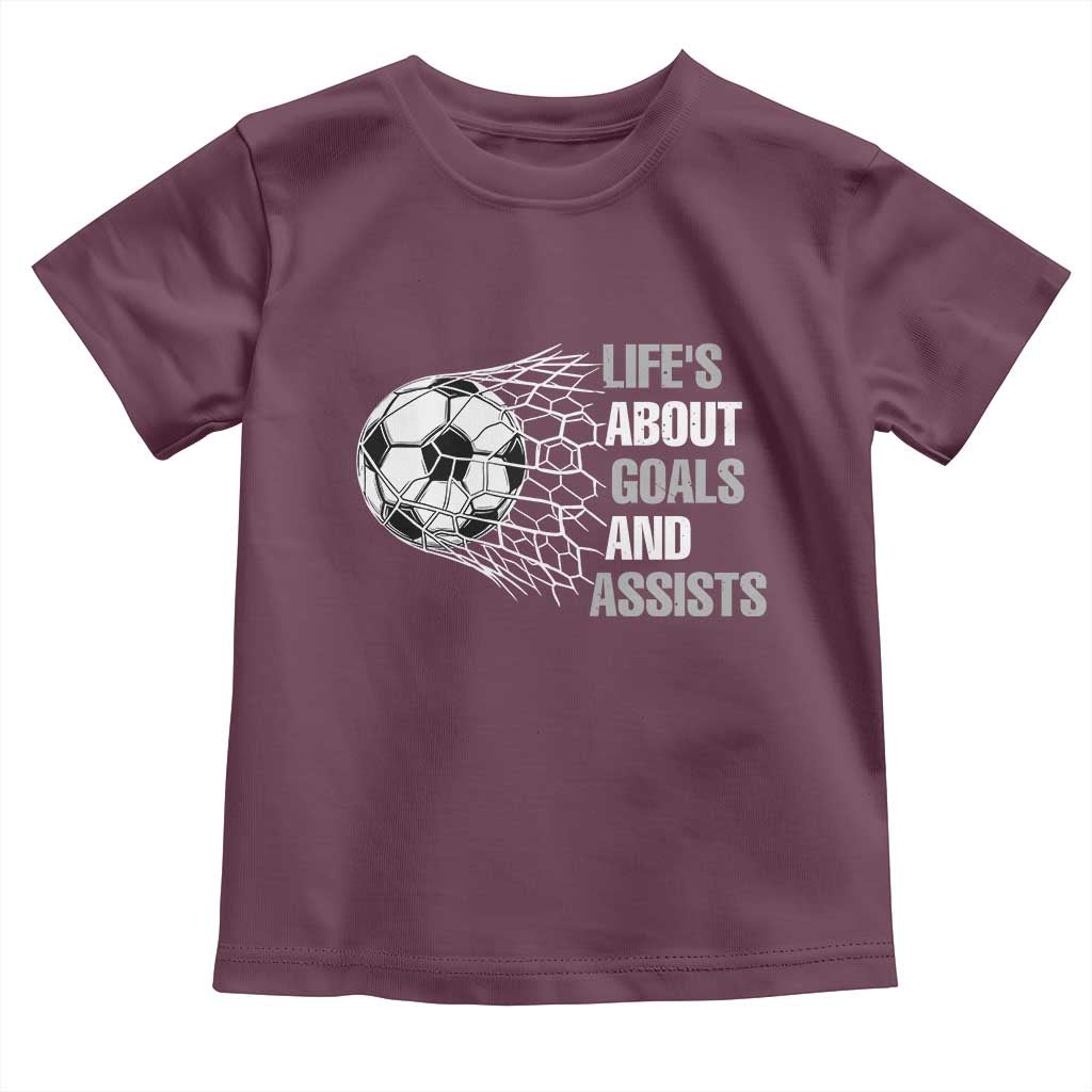 Funny Life Is About Goals And Assists Toddler T Shirt Soccer Lover