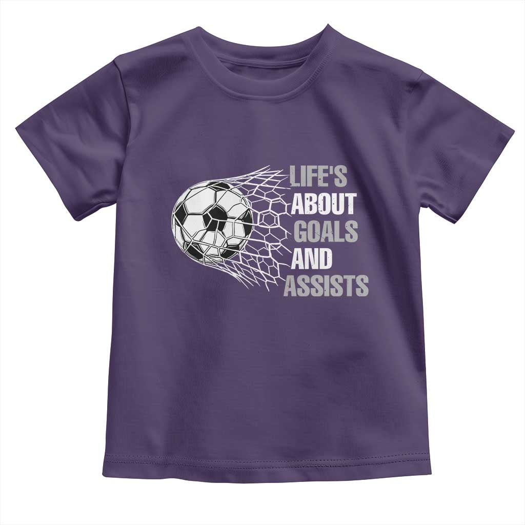 Funny Life Is About Goals And Assists Toddler T Shirt Soccer Lover