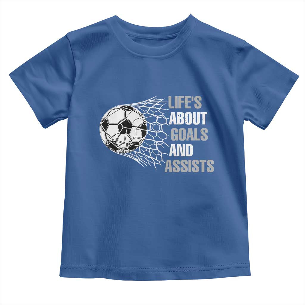 Funny Life Is About Goals And Assists Toddler T Shirt Soccer Lover