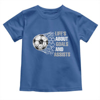 Funny Life Is About Goals And Assists Toddler T Shirt Soccer Lover