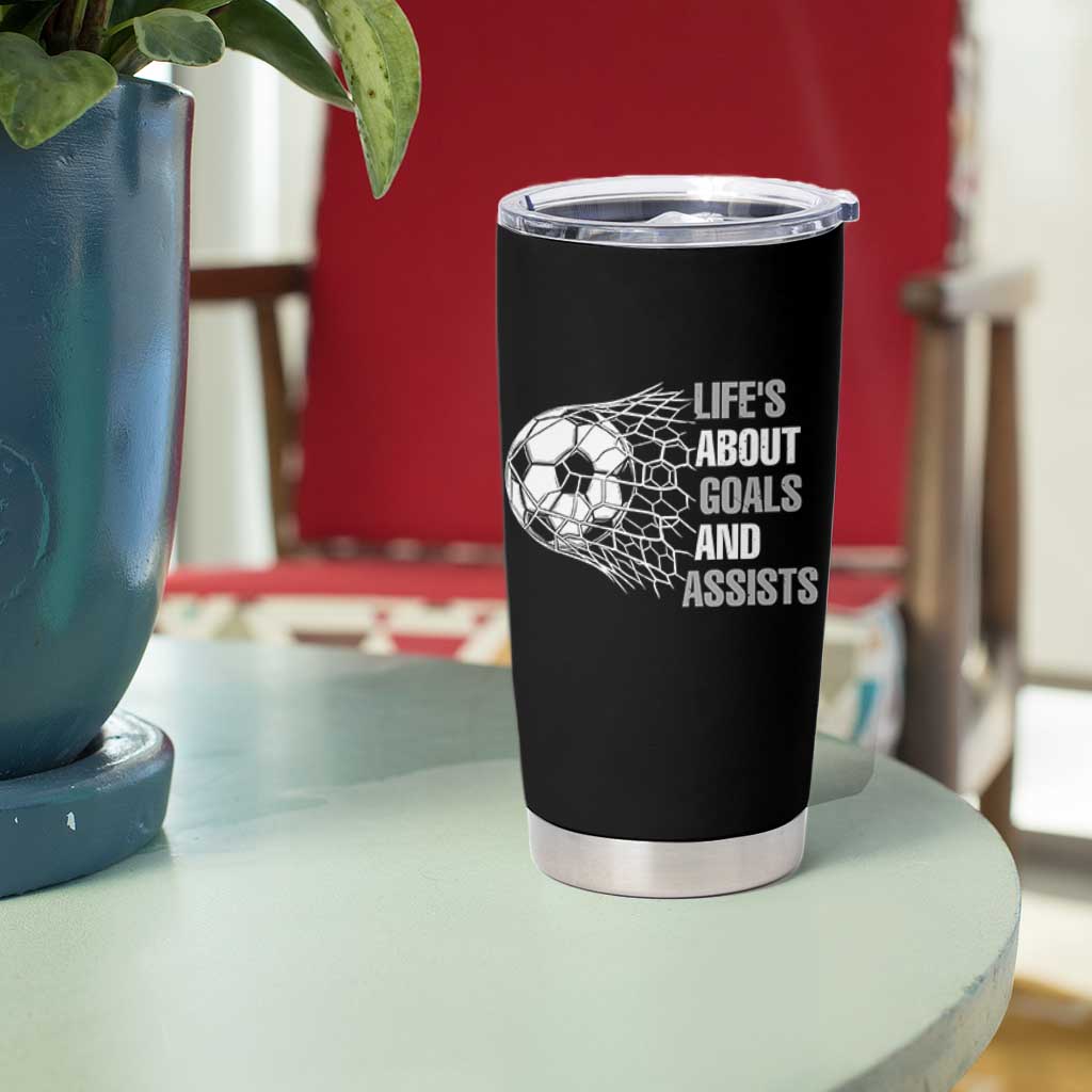 Funny Life Is About Goals And Assists Tumbler Cup Soccer Lover