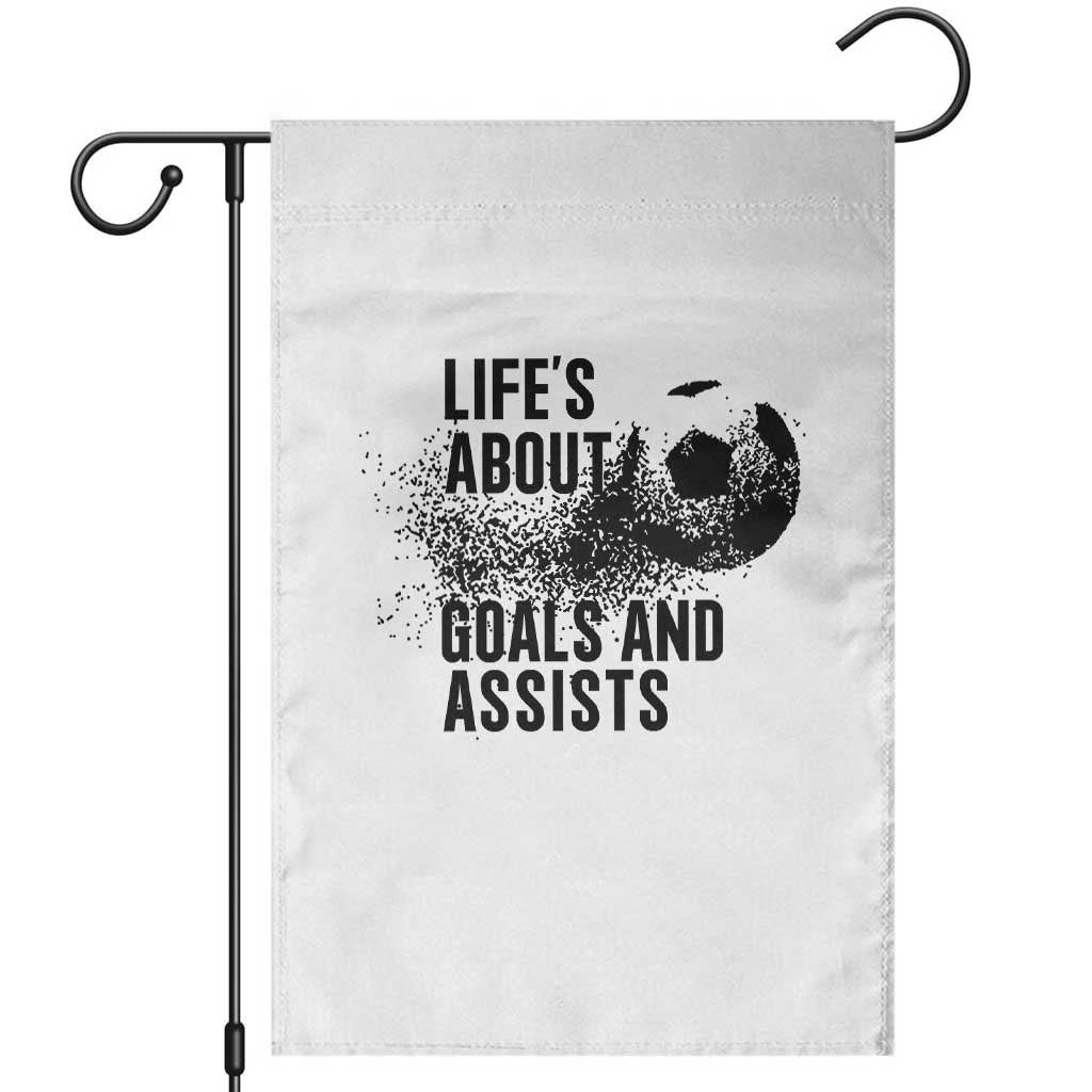 Funny Life Is About Goals And Assists Garden Flag Goalkeepers Gifts