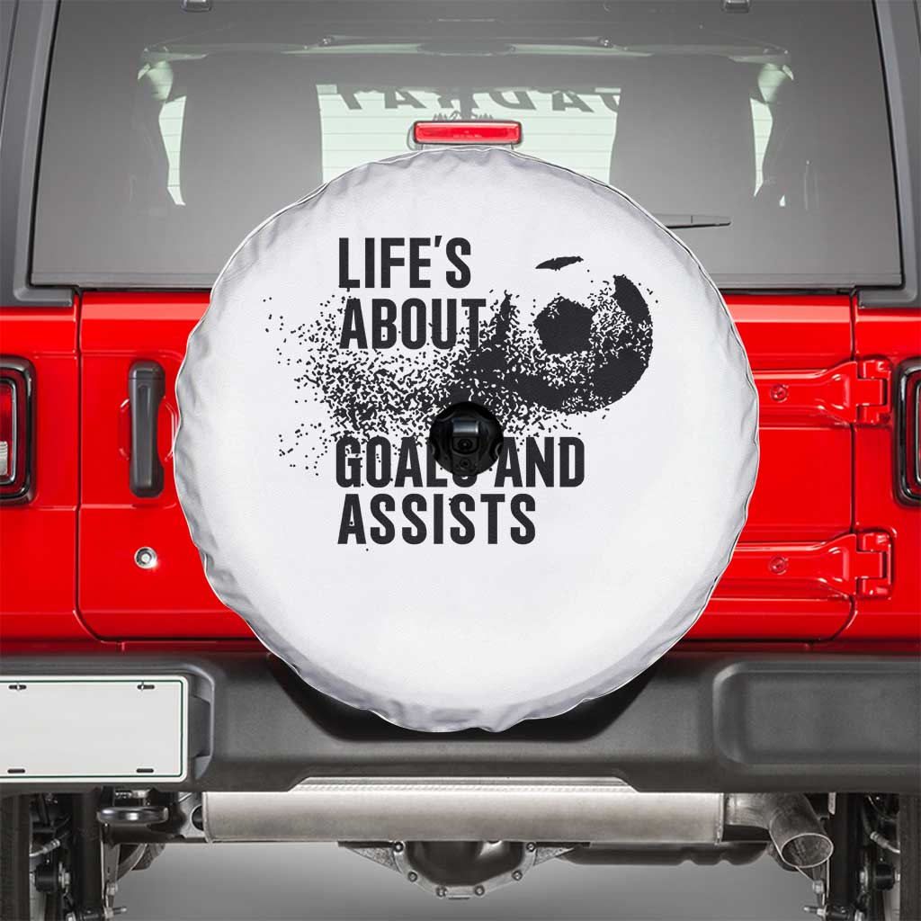 Funny Life Is About Goals And Assists Spare Tire Cover Goalkeepers Gifts