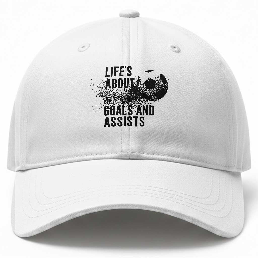 Funny Life Is About Goals And Assists Baseball Cap Goalkeepers Gifts