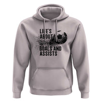 Funny Life Is About Goals And Assists Hoodie Goalkeepers Gifts