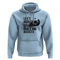 Funny Life Is About Goals And Assists Hoodie Goalkeepers Gifts