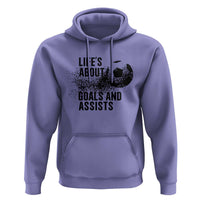Funny Life Is About Goals And Assists Hoodie Goalkeepers Gifts