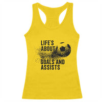 Funny Life Is About Goals And Assists Racerback Tank Top Goalkeepers Gifts