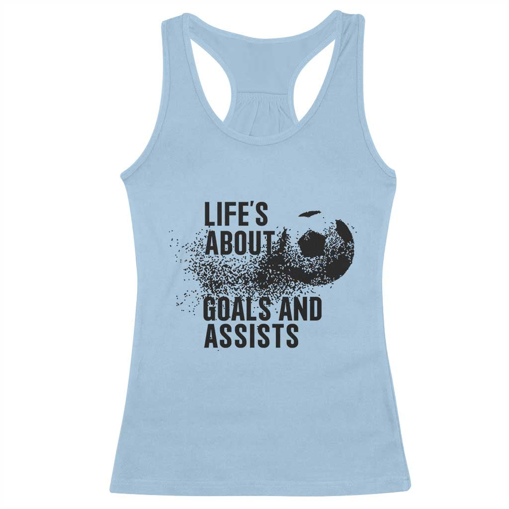 Funny Life Is About Goals And Assists Racerback Tank Top Goalkeepers Gifts