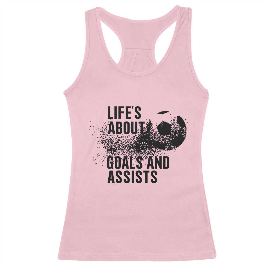 Funny Life Is About Goals And Assists Racerback Tank Top Goalkeepers Gifts