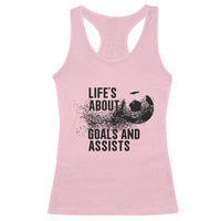 Funny Life Is About Goals And Assists Racerback Tank Top Goalkeepers Gifts