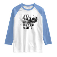 Funny Life Is About Goals And Assists Raglan Shirt Goalkeepers Gifts