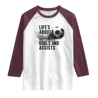 Funny Life Is About Goals And Assists Raglan Shirt Goalkeepers Gifts